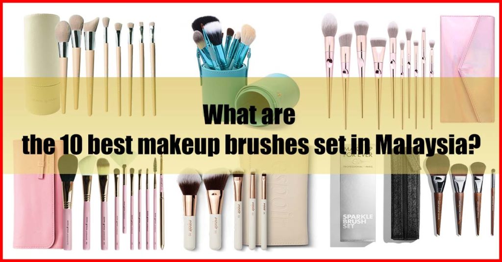 What are the 10 best makeup brushes set in Malaysia