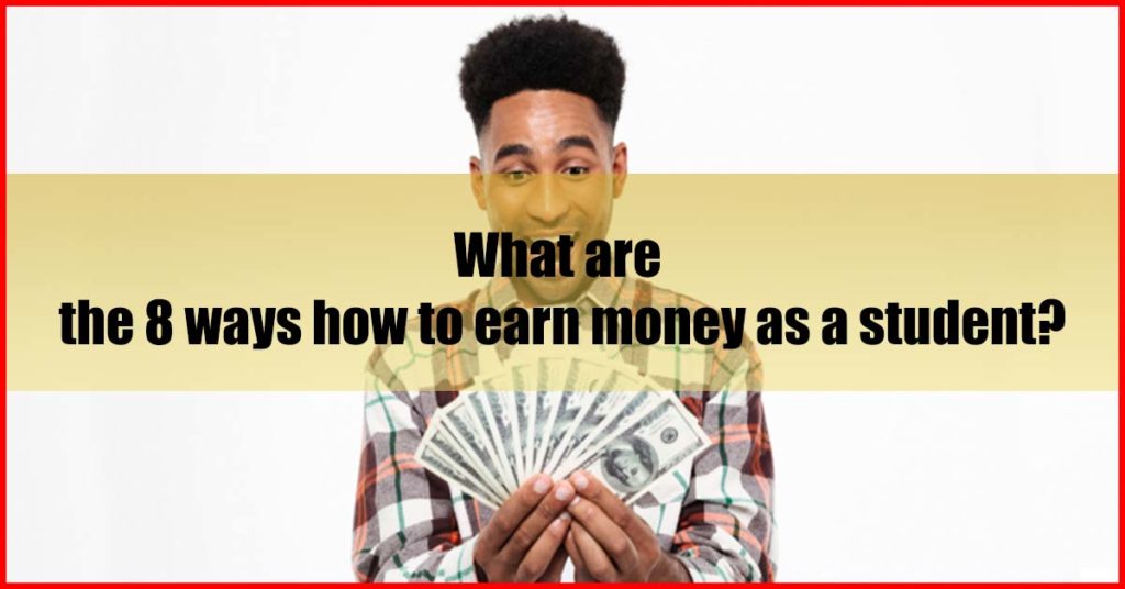 What are the 8 ways how to earn money as a student in Malaysia