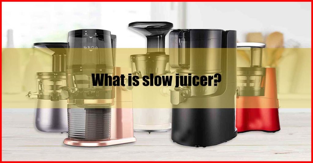 What is slow juicer Malaysia