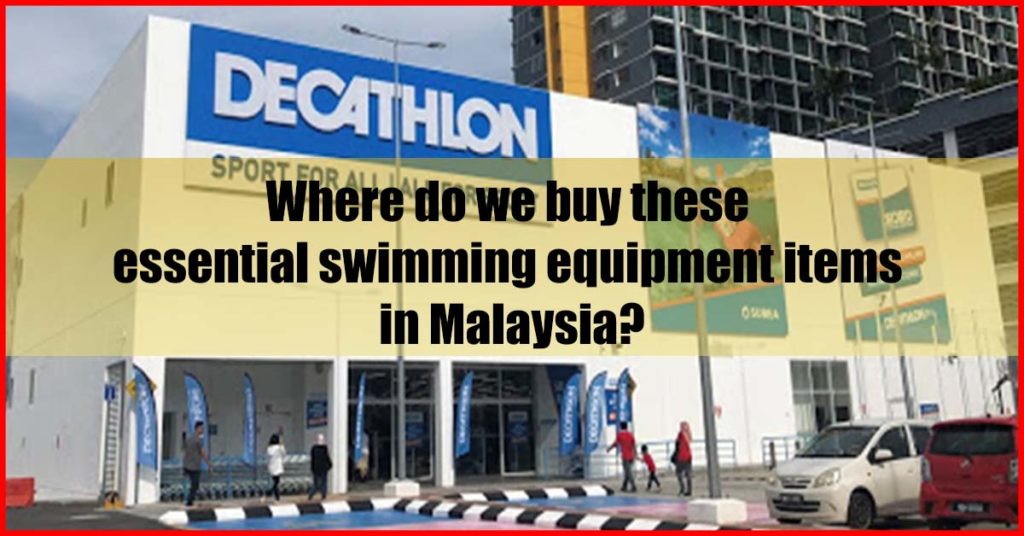 Where buy these essential swimming equipment items Malaysia