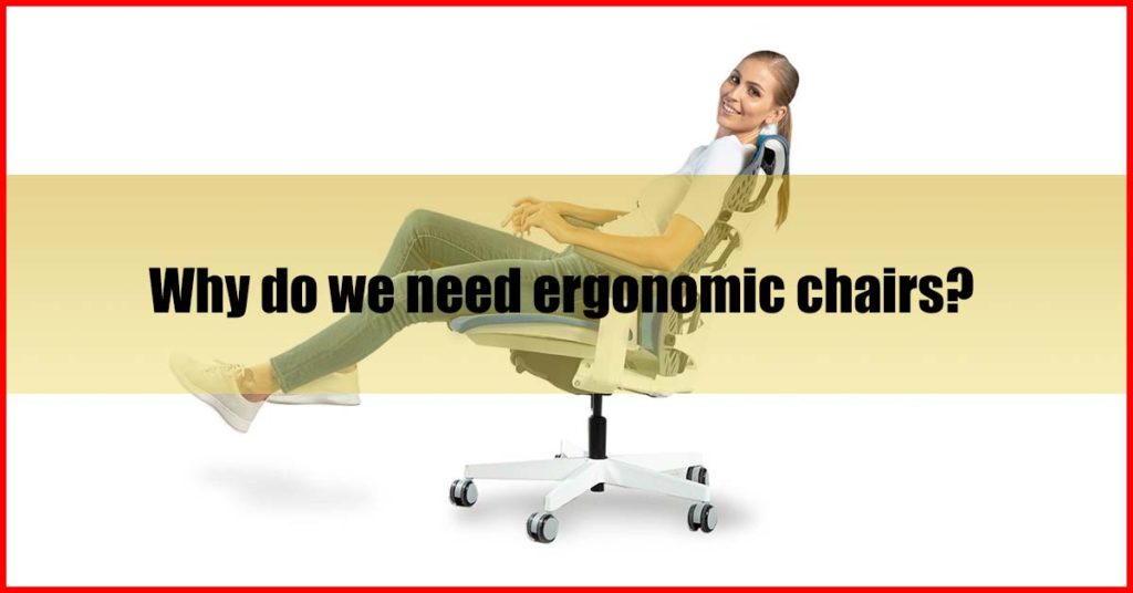 Why do we need ergonomic chairs malaysia