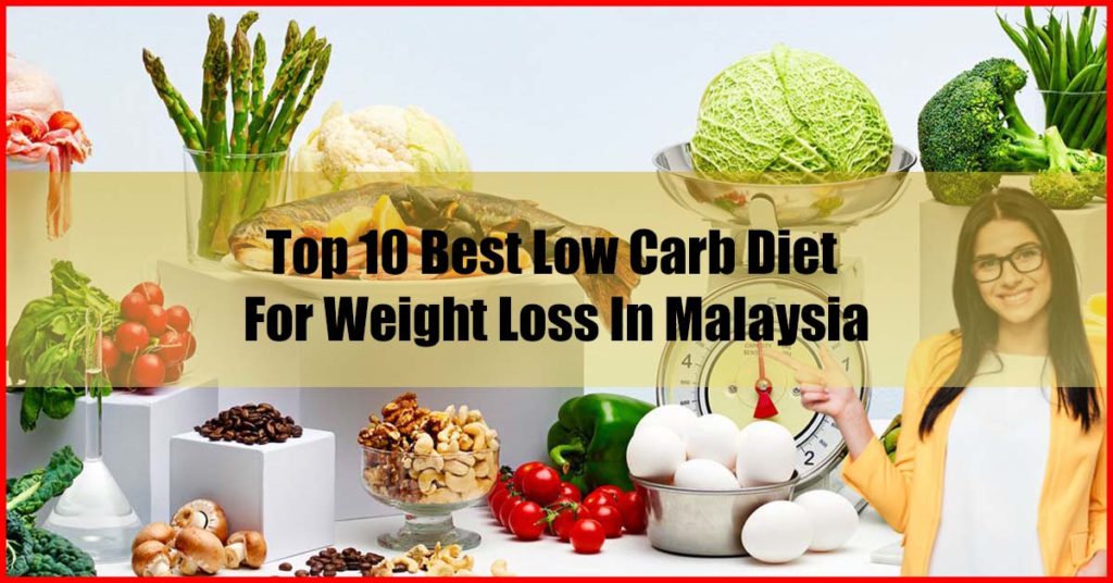 popular types top 10 best low carb diet for weight loss malaysia