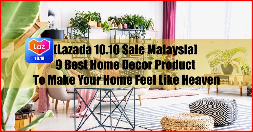 Lazada 10.10 Sale Malaysia 9 Best Home Decor Product Malaysia