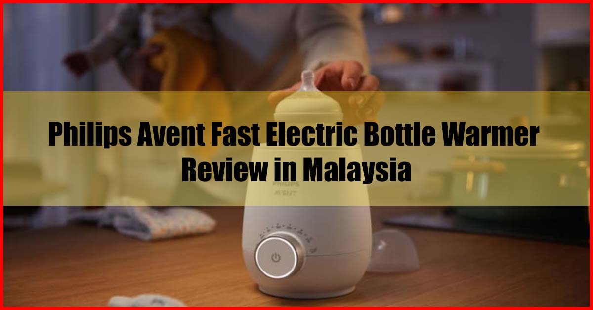 Philips Avent Fast Electric Bottle Warmer Review Malaysia