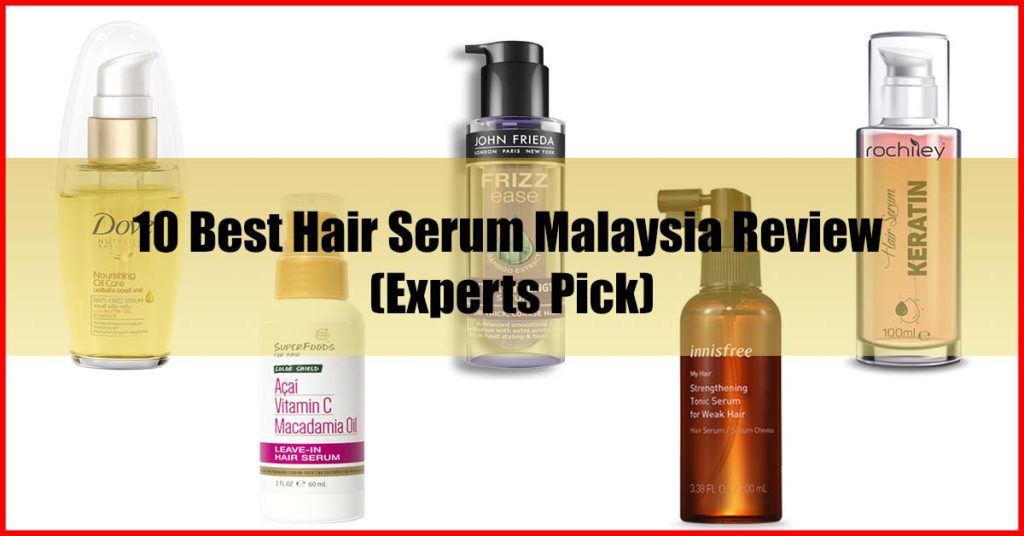 Top 10 Best Hair Serum Malaysia Review