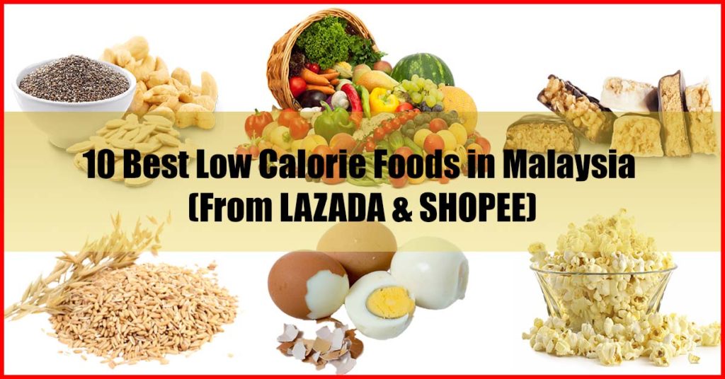 Top 10 Best Low Calorie Foods Malaysia LAZADA SHOPEE