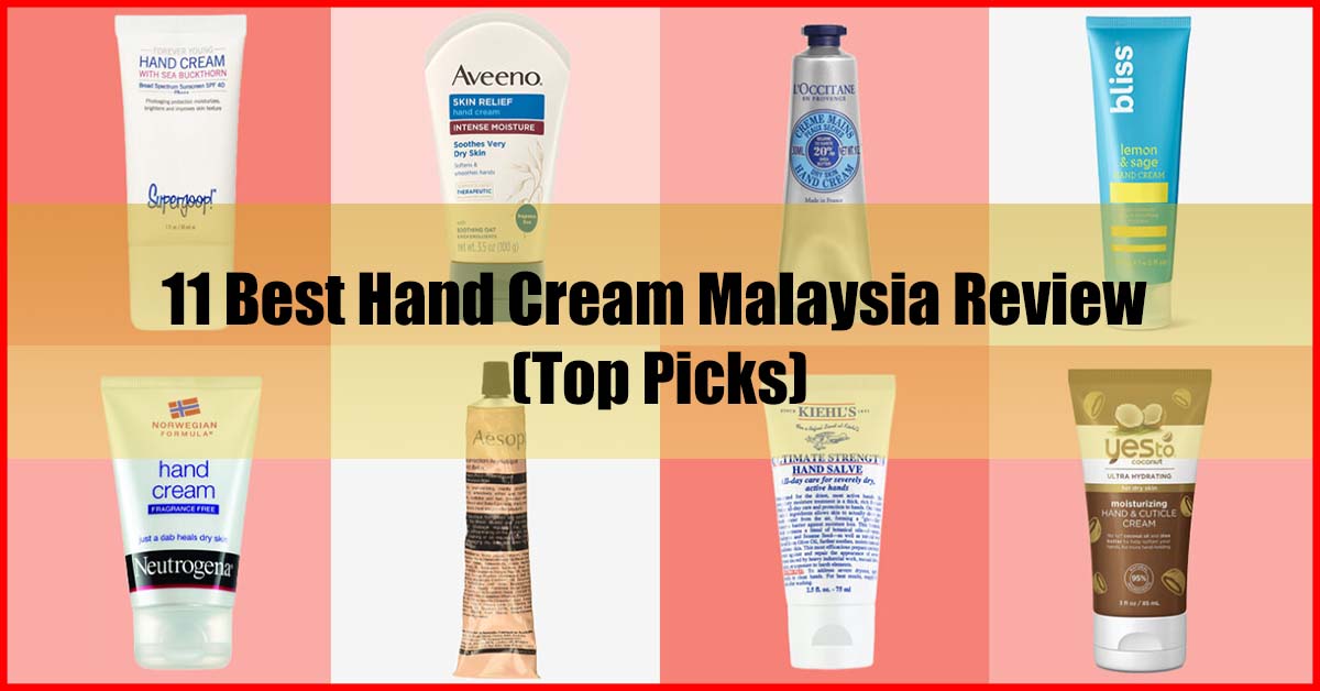 Top 11 Best Hand Cream Malaysia Review