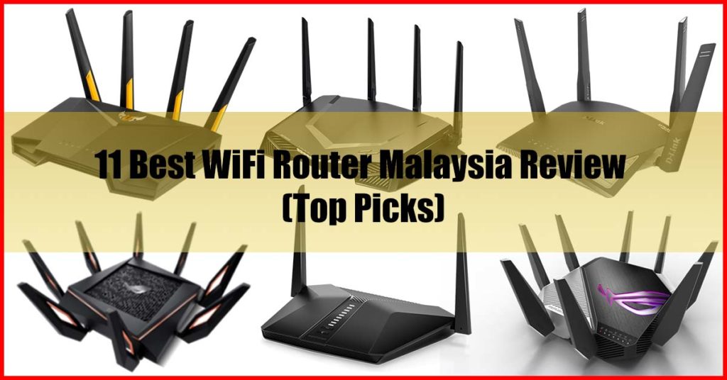 Top 11 Best WiFi Router Malaysia Review