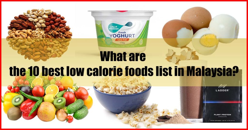 What are the 10 best low calorie foods list in Malaysia