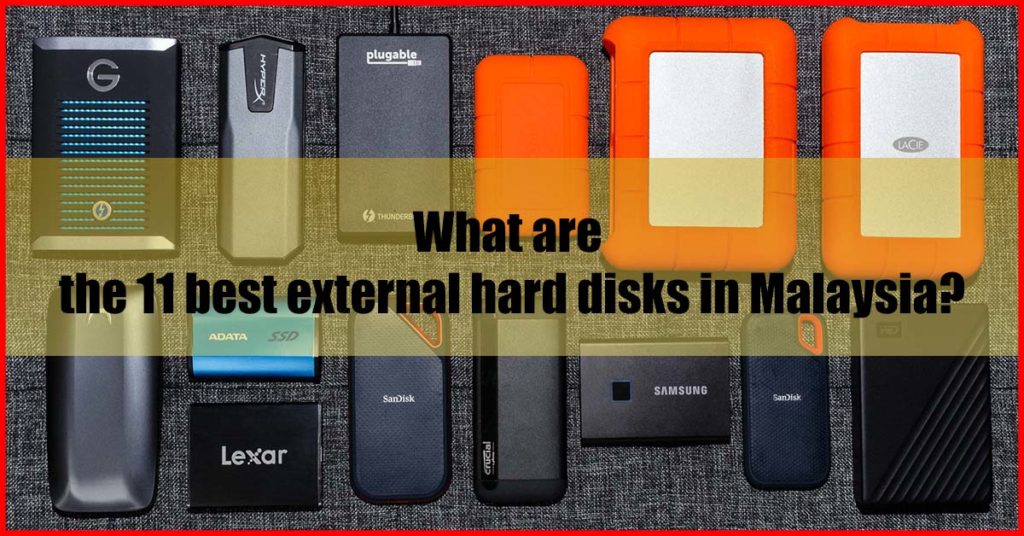 What are the 11 best external hard disks in Malaysia