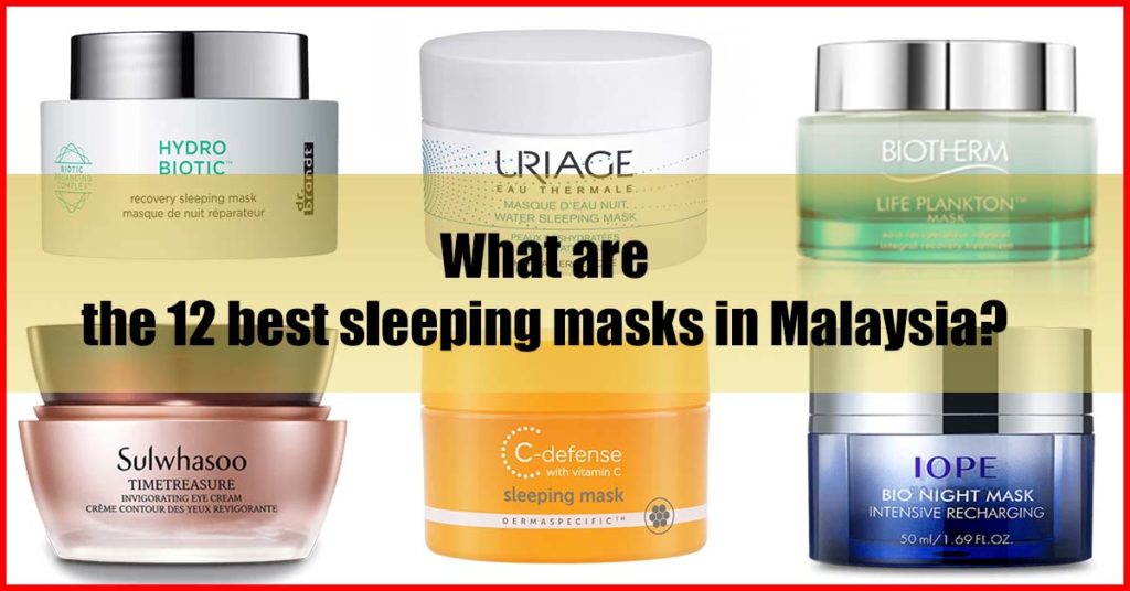 What are the 12 best sleeping masks in Malaysia