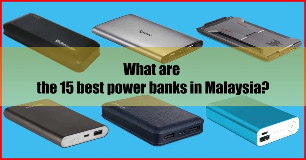 What are the 15 best power banks in Malaysia