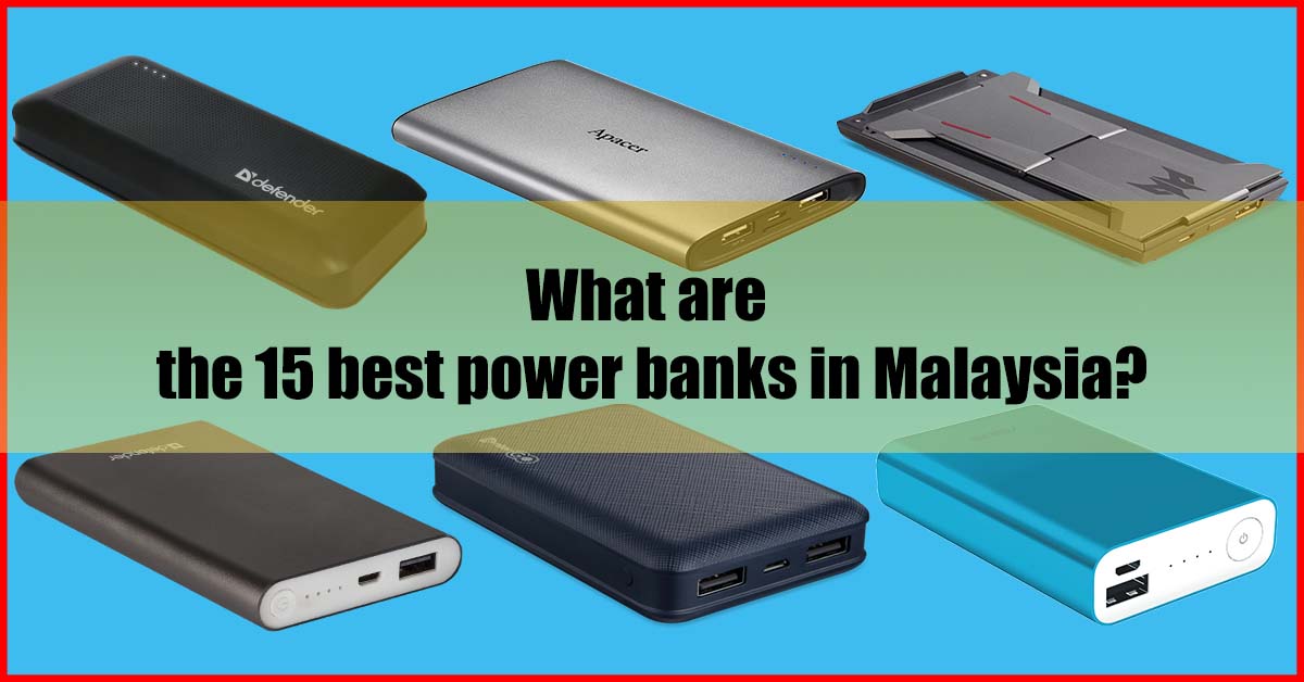 15 Best Power Bank Malaysia Review (Top Picks)