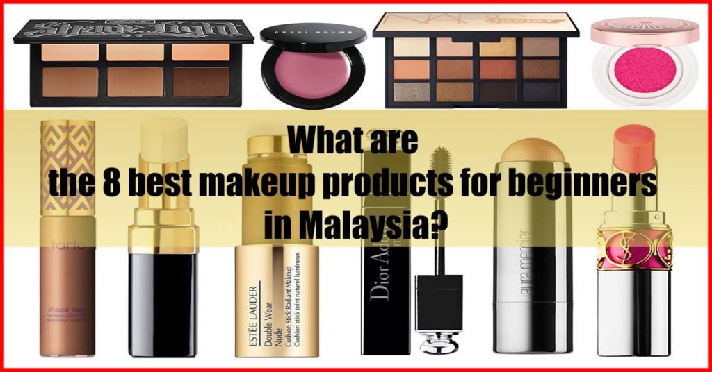 What are the 8 best makeup products for beginners in Malaysia