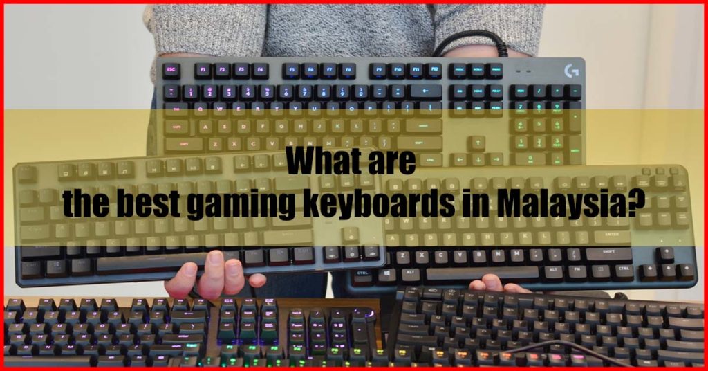 What are the best gaming keyboards in Malaysia