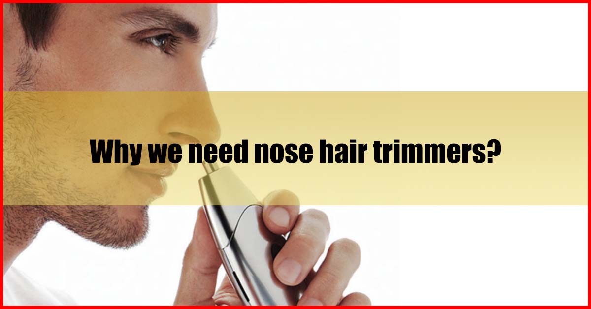 9 Best Nose Hair Trimmer Malaysia (Experts Pick)