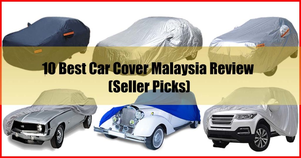 Top 10 Best Car Cover Malaysia Review