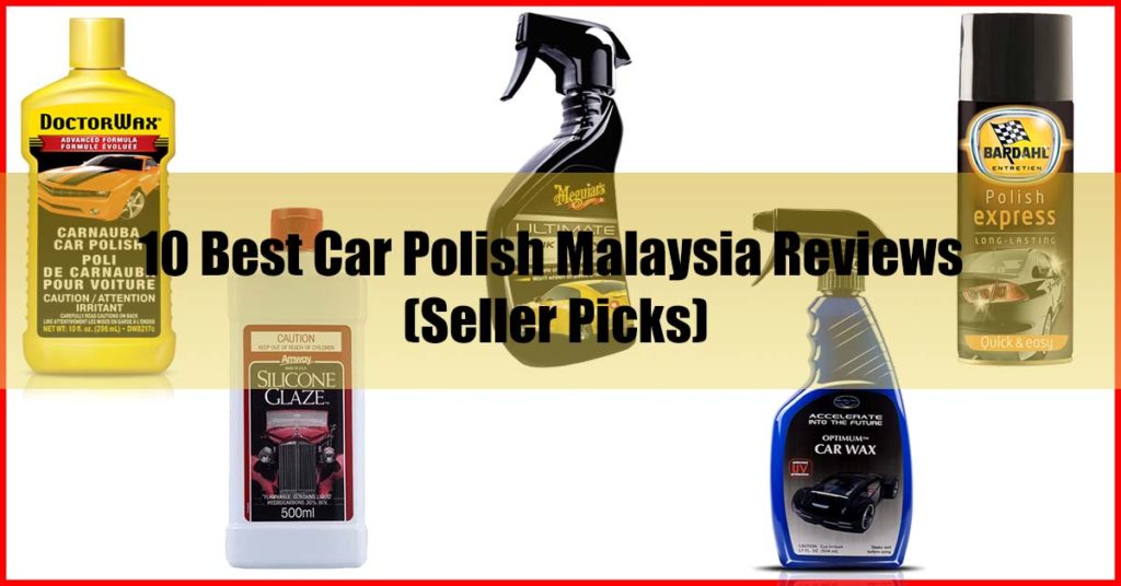 Top 10 Best Car Polish Malaysia Reviews