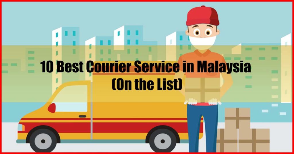 Top 10 Best Courier Service Malaysia List