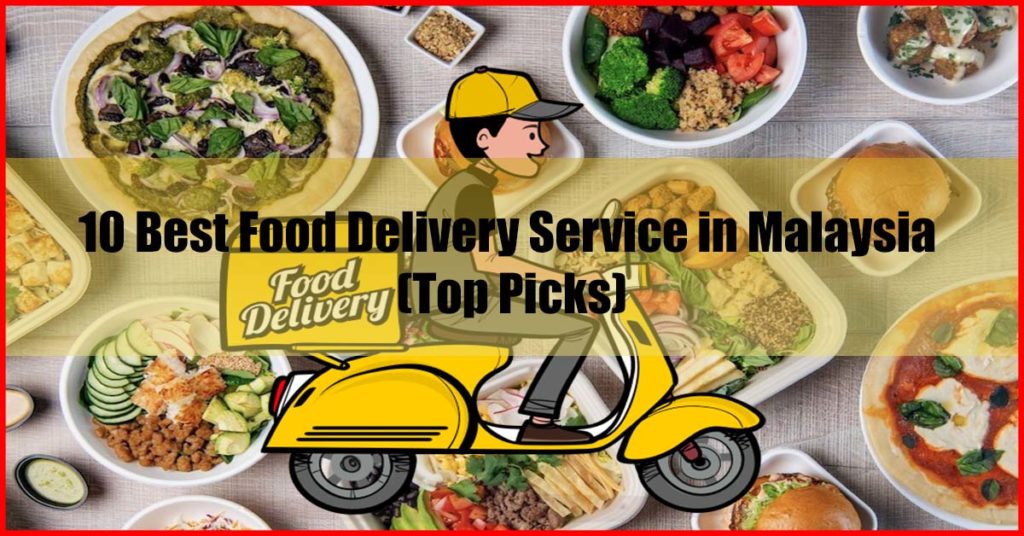 Top 10 Best Food Delivery Service in Malaysia