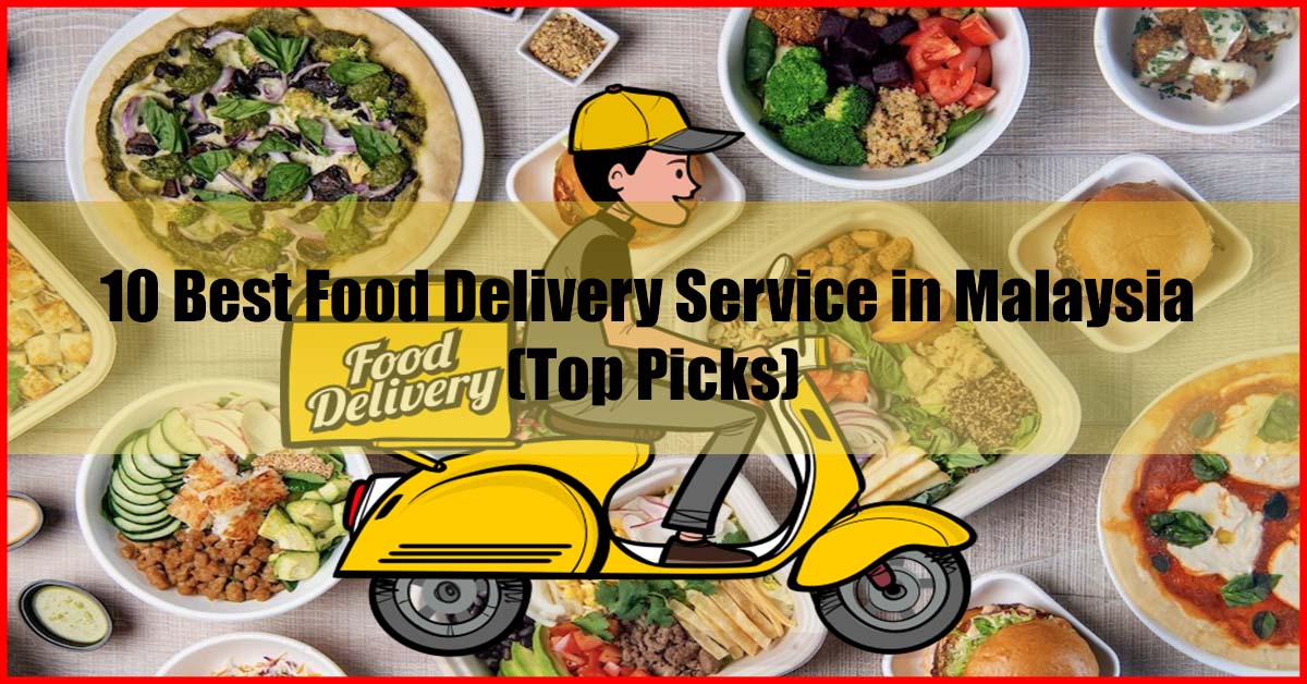 10 Best Food Delivery Service In Malaysia Top Picks