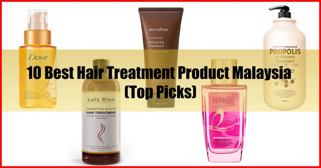 Top 10 Best Hair Treatment Product Malaysia Review