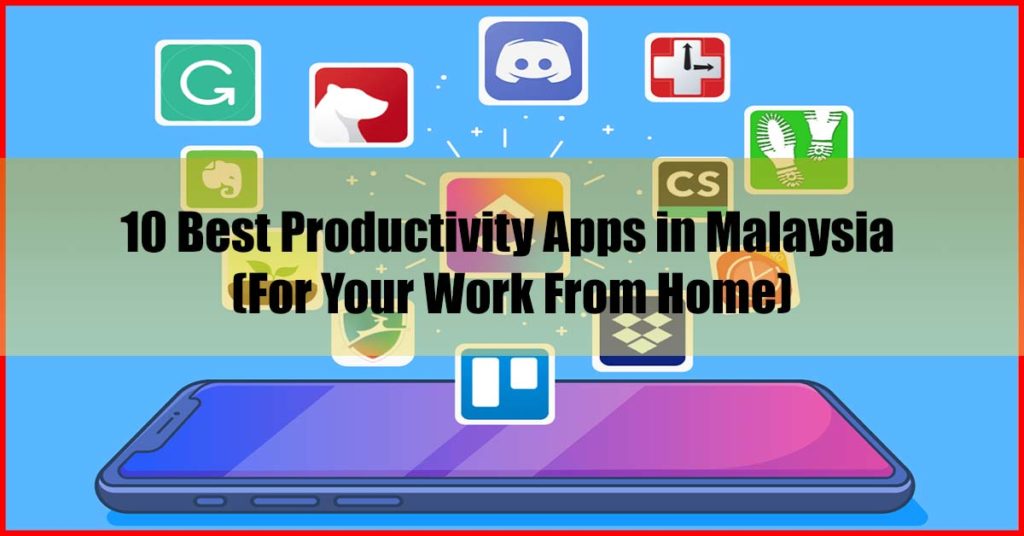 Top 10 Best Productivity Apps Malaysia Work From Home