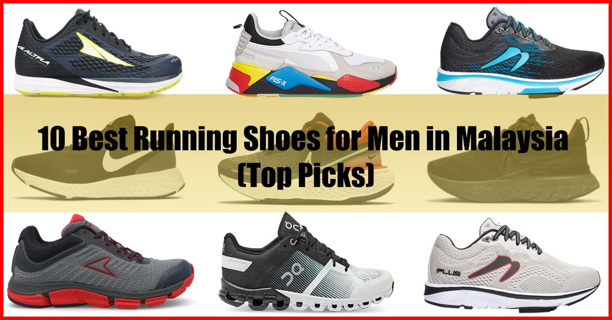 Top 10 Best Running Shoes for Men in Malaysia Review