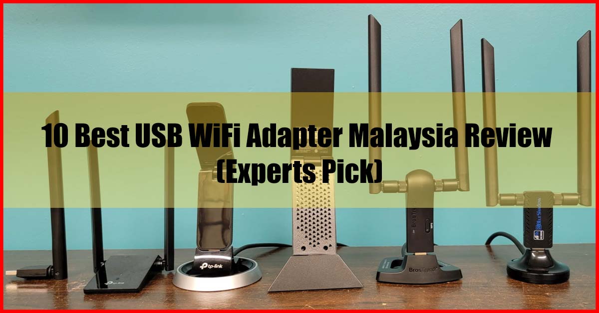 Top 10 Best USB WiFi Adapter Malaysia Review