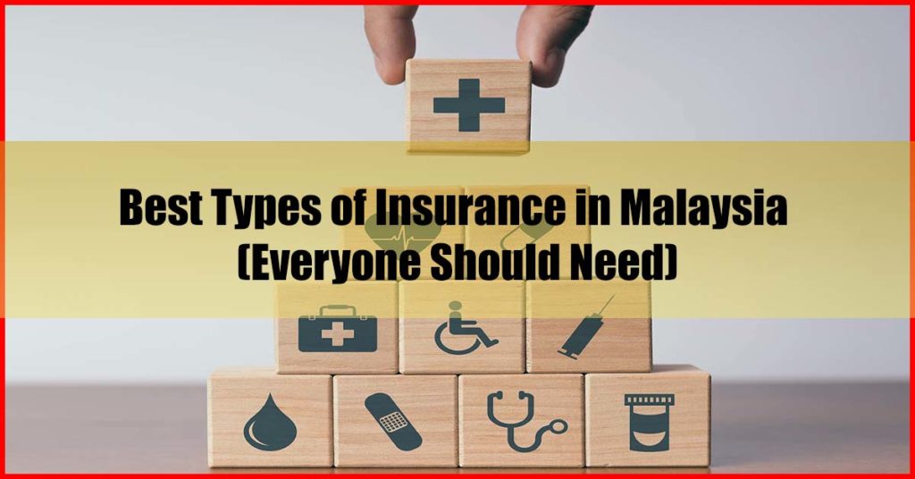 Top Best Types of Insurance in Malaysia Review