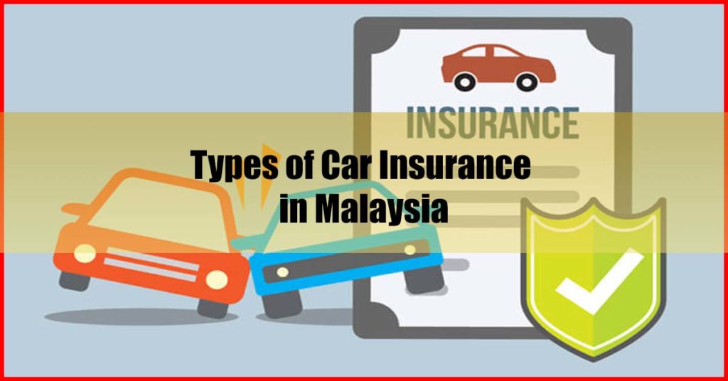 Types of Car Insurance in Malaysia