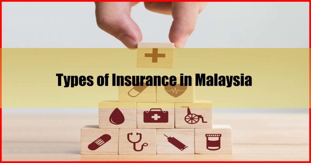 Types of Insurance in Malaysia