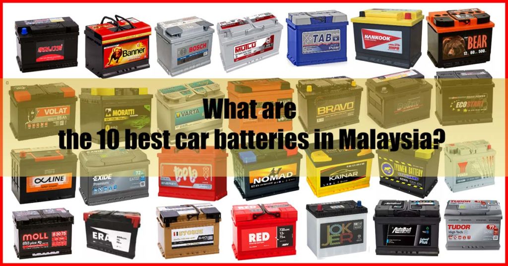 What are the 10 best car batteries in Malaysia