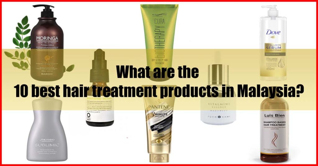 What are the 10 best hair treatment products in Malaysia