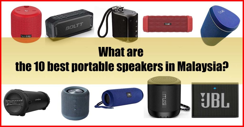 What are the 10 best portable speakers in Malaysia