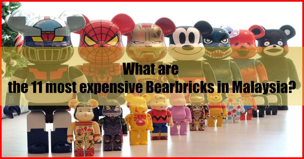 What are the 11 most expensive Bearbricks in Malaysia