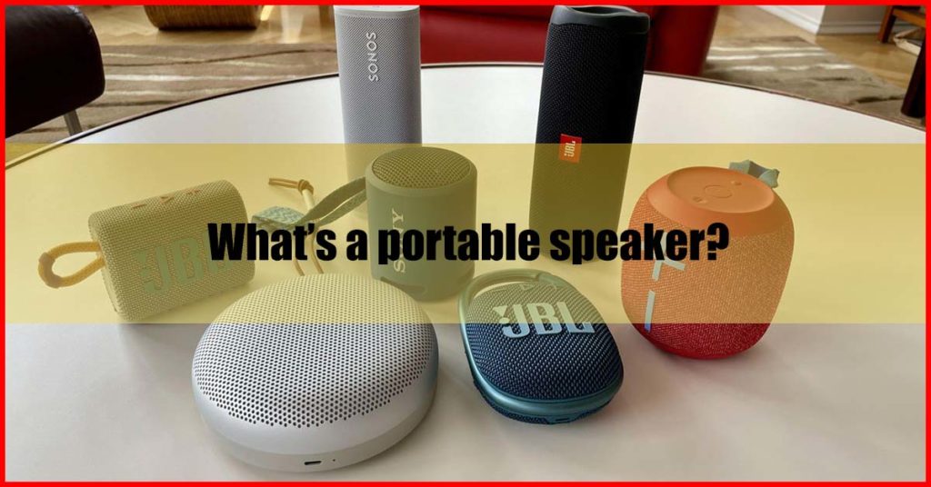 What’s a portable speaker Malaysia