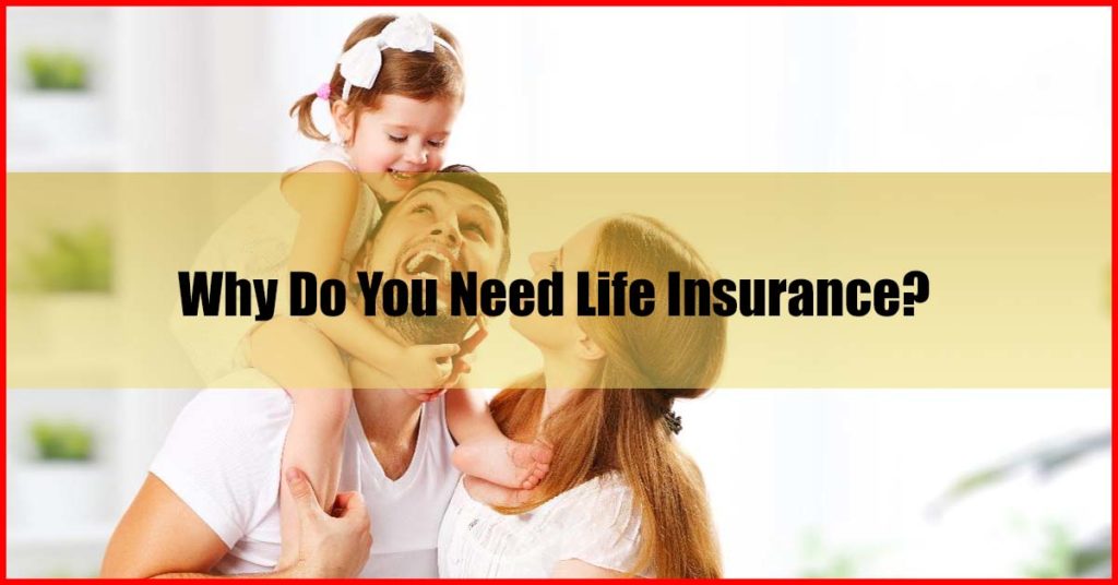 Why Do You Need Life Insurance Malaysia