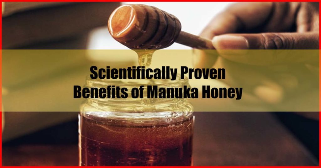 Scientifically Proven Benefits of Manuka Honey