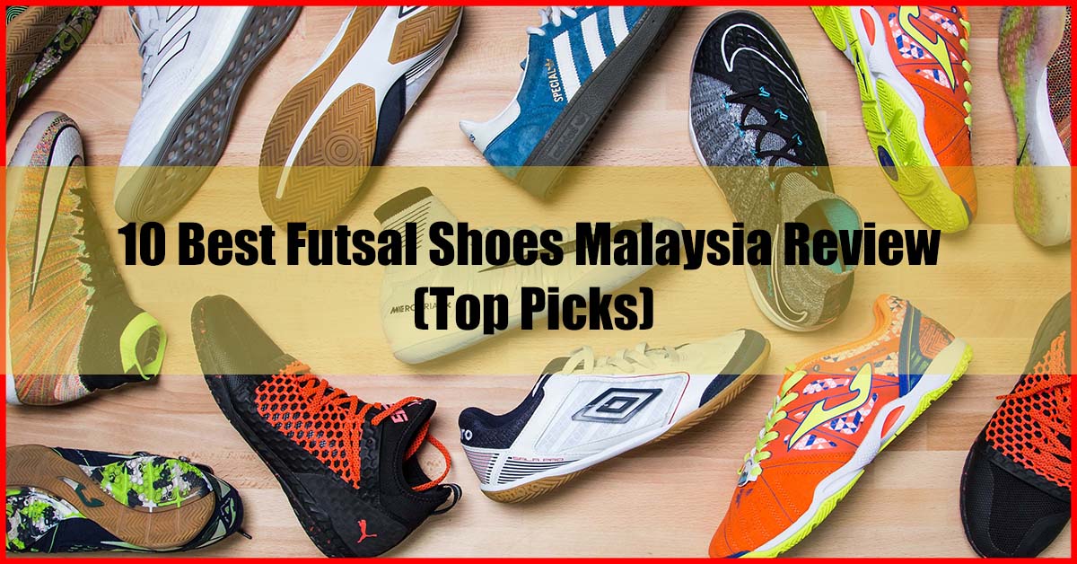 Top 10 Best Futsal Shoes Malaysia Review
