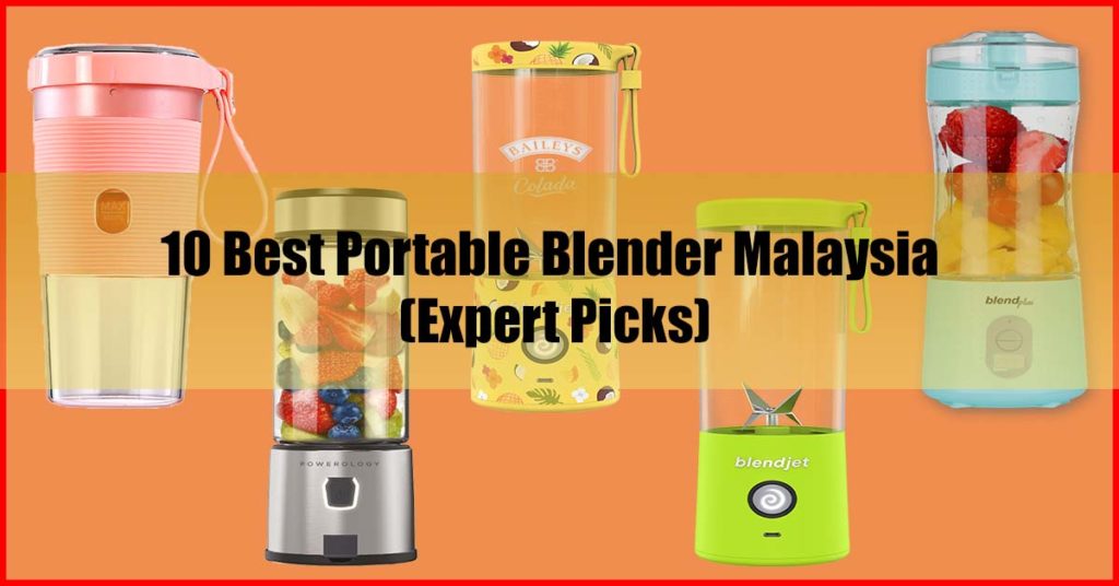 Top 10 Best Portable Blender Malaysia Review