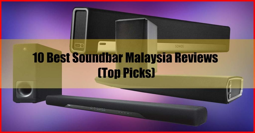 Top 10 Best Soundbar Malaysia Reviews