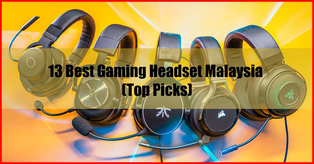 Top 13 Best Gaming Headset Malaysia Review