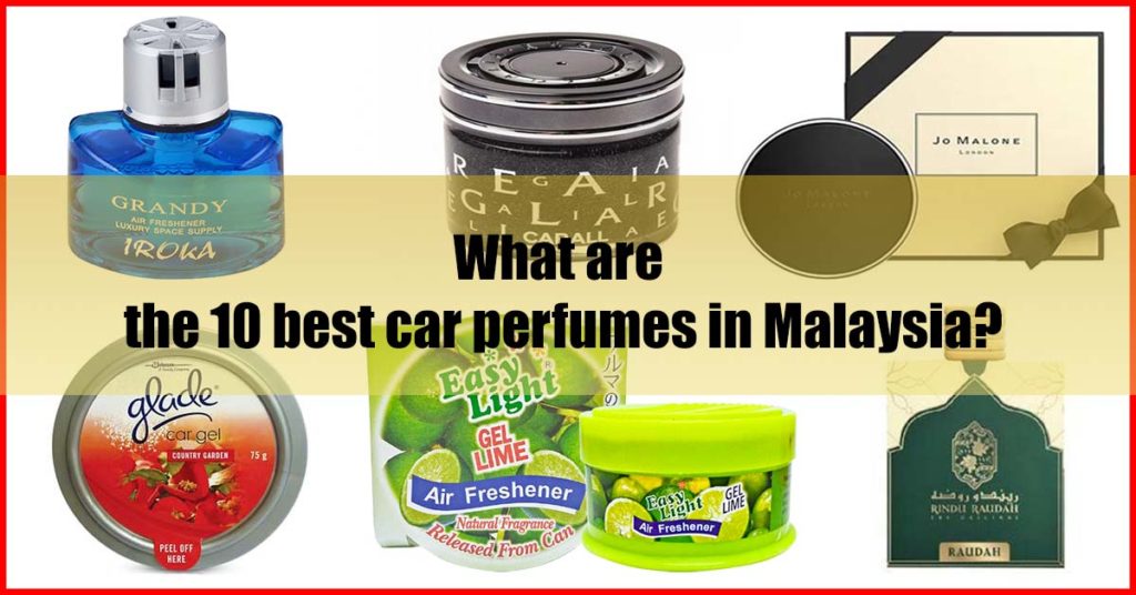 What are the 10 best car perfumes in Malaysia
