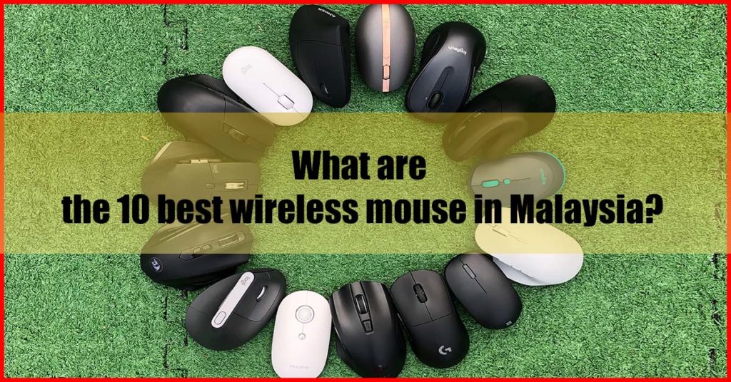 What are the 10 best wireless mouse in Malaysia