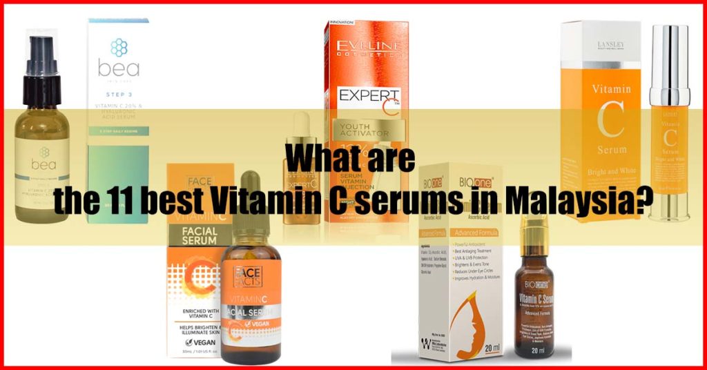 What are the 11 best Vitamin C serums in Malaysia