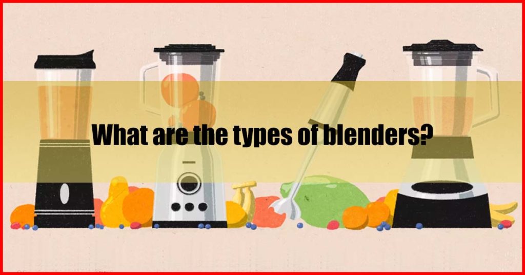 What are the types of blenders Malaysia