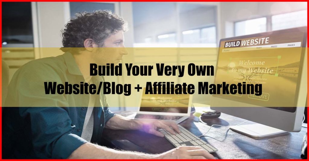 Build Your Very Own Website Blog Affiliate Marketing