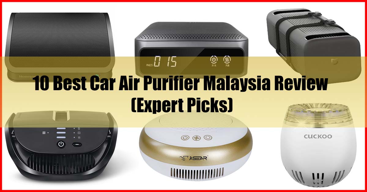 Top 10 Best Car Air Purifier Malaysia Review