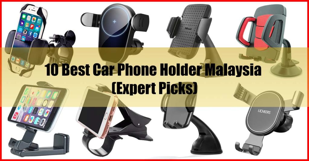 Top 10 Best Car Phone Holder Malaysia Review